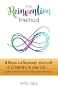 The Reinvention Method: 8 Steps to transform your life...EVEN if you have found it impossible in the past - Paperback