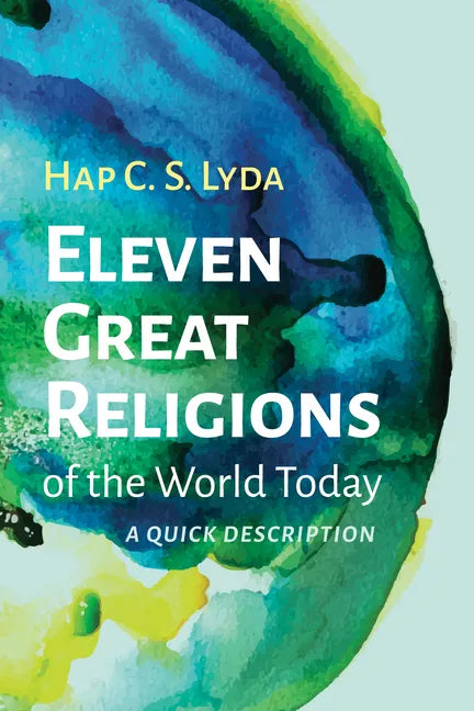 Eleven Great Religions of the World Today: A Quick Description - Hardcover
