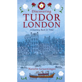 Discovering Tudor London: A Journey Back in Time - Paperback