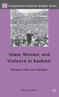 Islam, Women, and Violence in Kashmir: Between India and Pakistan - Hardcover