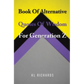 Book Of Alternative Quotes Of Wisdom For Generation Z - Paperback