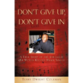 Don't Give Up, Don't Give in - Paperback