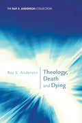 Theology, Death and Dying - Paperback