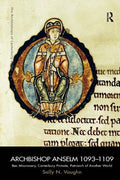 Archbishop Anselm 1093-1109: Bec Missionary, Canterbury Primate, Patriarch of Another World - Paperback