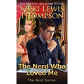 The Nerd Who Loved Me - Paperback