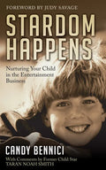Stardom Happens: Nurturing Your Child in the Entertainment Business - Paperback