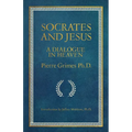 Socrates and Jesus: A Dialogue in Heaven - Paperback