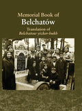 Translation of the Belchatow Yizkor Book: Dedicated To The Memory Of A Vanished Jewish Town In Poland - Hardcover