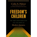 Freedom's Children: The 1938 Labor Rebellion and the Birth of Modern Jamaica - Paperback