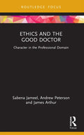 Ethics and the Good Doctor: Character in the Professional Domain - Paperback
