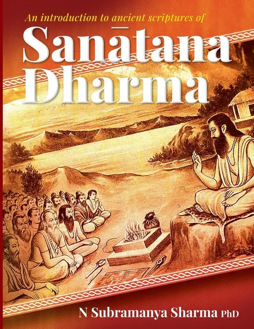 An introduction to ancient scriptures of Sanatana Dharma - Paperback