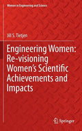 Engineering Women: Re-Visioning Women's Scientific Achievements and Impacts - Hardcover