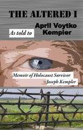 The Altered I: Memoir of Holocaust Survivor, Joseph Kempler - Paperback