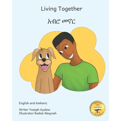 Living Together: Learning To Love our Canine Companions in English and Amharic - Paperback