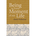 Being - In Every Moment of Our Lives - Paperback
