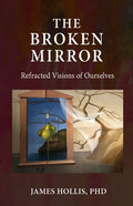 The Broken Mirror: Refracted Visions of Ourselves - Paperback