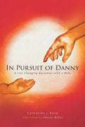 In Pursuit of Danny: A Life-Changing Encounter with a Baby - Paperback