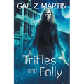 Trifles and Folly: A Deadly Curiosities Collection - Paperback