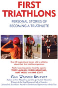 First Triathlons: Personal Stories of Becoming a Triathlete - Paperback