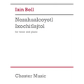 Bell: Nezahualcoyotl Ixochitlajtol for Tenor Voice and Piano - Paperback