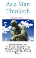 As A Man Thinketh: a Literary Collection of James Allen - Hardcover