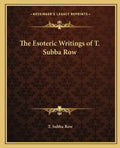 The Esoteric Writings of T. Subba Row - Paperback