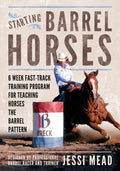 Starting Barrel Horses: 6 week fast track training program for teaching horses the barrel pattern - Paperback