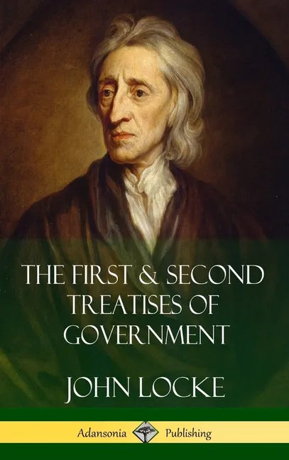 The First & Second Treatises of Government (Hardcover) - Hardcover
