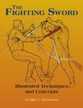 The Fighting Sword: Illustrated Techniques and Concepts - Paperback