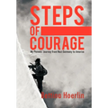 Steps of Courage: My Parents' Journey from Nazi Germany to America - Hardcover