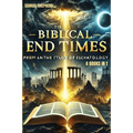 Biblical End Times: Prophecy and the Study of Eschatology - Paperback