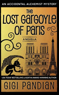 The Lost Gargoyle of Paris: An Accidental Alchemist Mystery Novella - Paperback