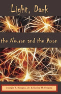 Light, Dark: The Neuron & the Axon - Paperback