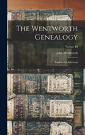 The Wentworth Genealogy: English and American; Volume III - Hardcover
