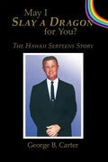 May I Slay a Dragon for You?: The Hawaii Serteens Story - Paperback
