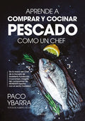 Aprende a Comprar Y Cocinar Pescado Como Un Chef - Paperback