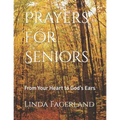 Prayers For Seniors: From Your Heart to God's Ears - Paperback