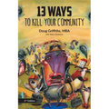 13 Ways to Kill Your Community 2nd Edition - Paperback