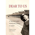 Dear to Us: A Tug Hill Family's World War II Story in Letters - Paperback