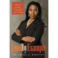 Lead by Example: An Insiders Look at How to Successfully Lead in Corporate America and Entrepreneurship - Paperback