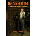 The Silent Bullet: Twelve Craig Kennedy Short Mystery Stories in Large Print - Paperback