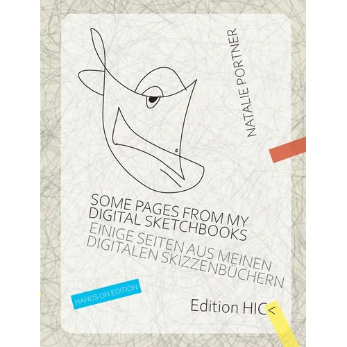 Some pages from my digital sketchbooks. Hands on edition: Einige Seiten aus meinen digitalen Skizzenbüchern. Studienausgabe - Paperback