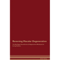 Reversing Macular Degeneration The Raw Vegan Detoxification & Regeneration Workbook for Curing Patients. - Paperback