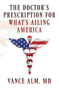 The Doctor's Prescription for What's Ailing America - Paperback