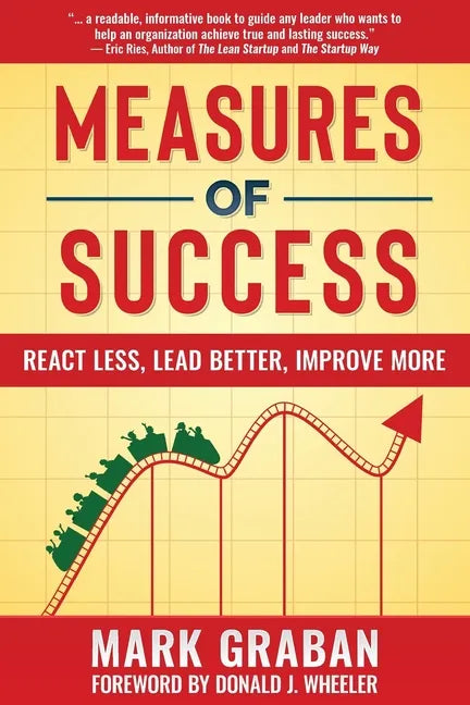 Measures of Success: React Less, Lead Better, Improve More - Paperback