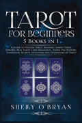 Tarot For Beginners: 5 Books in 1: A Guide to Psychic Tarot Reading, Simple Tarot Spreads, Real Tarot Card Meanings - Learn the History, Sy - Paperback
