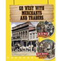 Go West with Merchants and Traders - Hardcover