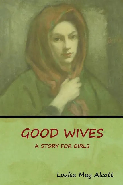 Good Wives: A Story for Girls - Paperback