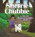 The Adventures of Sherrie and Chubbie - Hardcover
