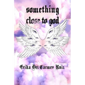 Something Close to God - Paperback
